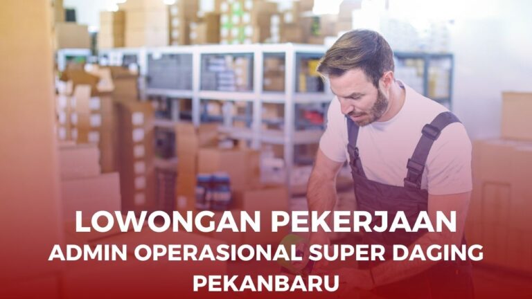 Admin Operasional Super Daging Pekanbaru