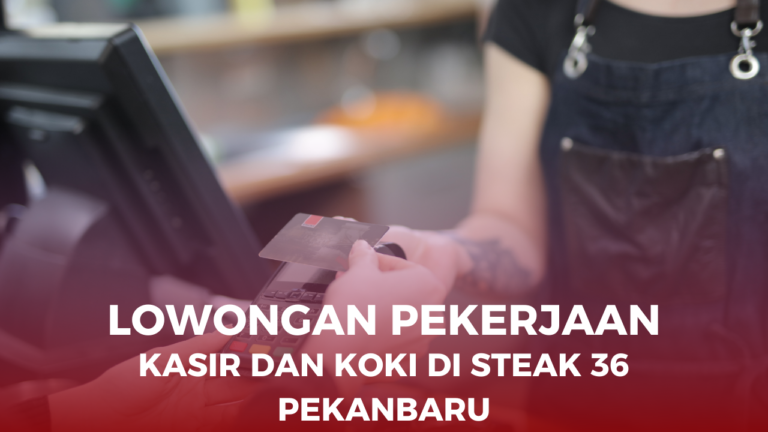 Loker Kasir dan Koki Pekanbaru