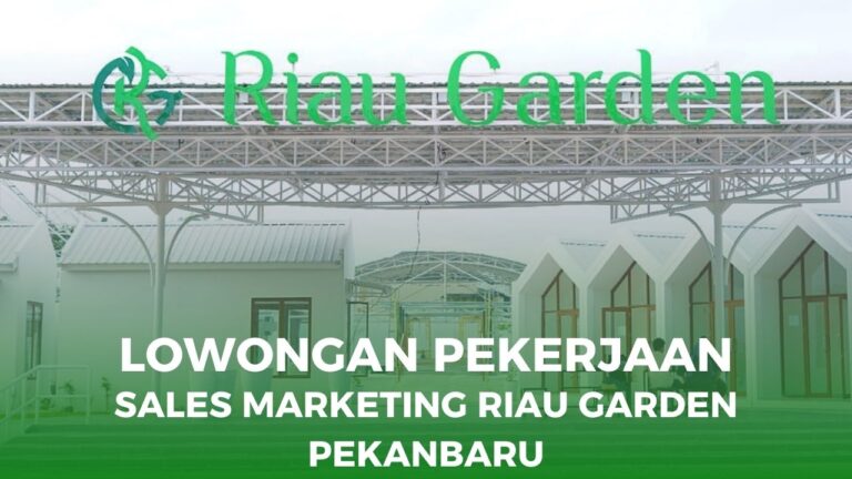 Lowongan Sales Marketing Riau Garden