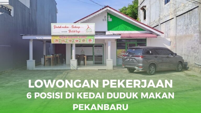 Lowongan Pekerjaan di Kedai Duduk Makan Pekanbaru