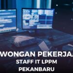 Lowongan Pekerjaan Staff IT LPPM Pekanbaru