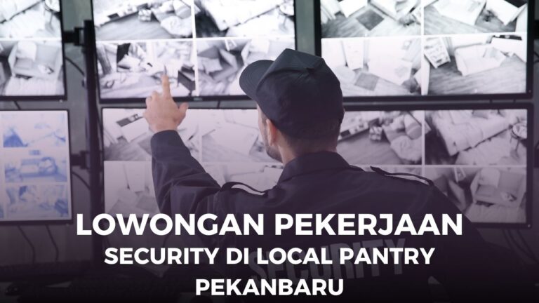 Lowongan Kerja Satpam Pekanbaru