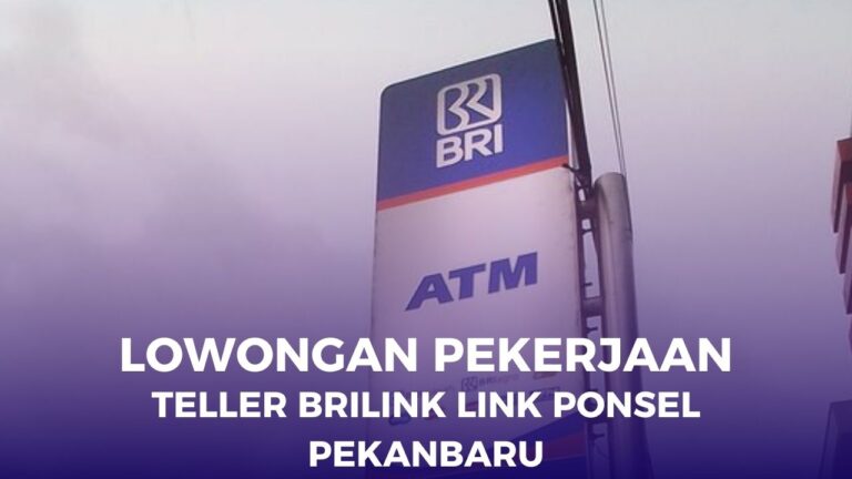 Lowongan Kerja Teller BriLink Pekanbaru