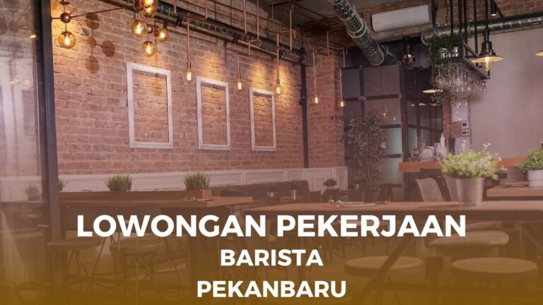 Lowongan Kerja Barista di Pekanbaru